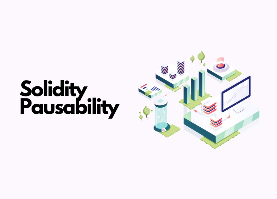 Solidity Pausable: Benefits And How To Implement