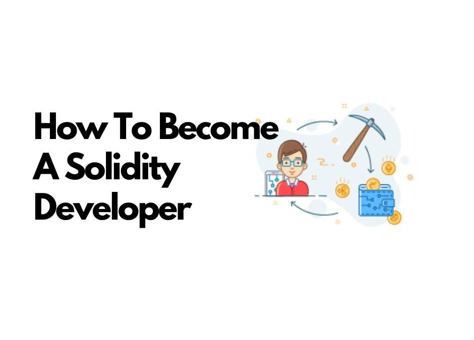 7 Steps To Become A Solidity Developer