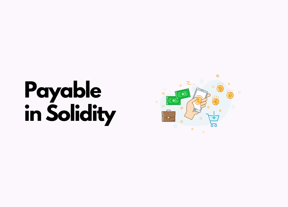 Understanding How To Use Payable In Solidity