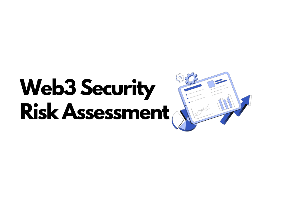 How To Perform A Web3 Security Risk Assessment